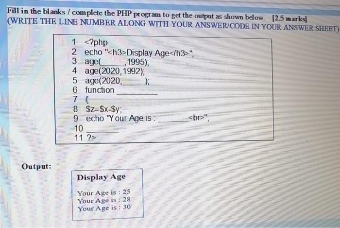  Fill in the blanks / complete the PHP program to get