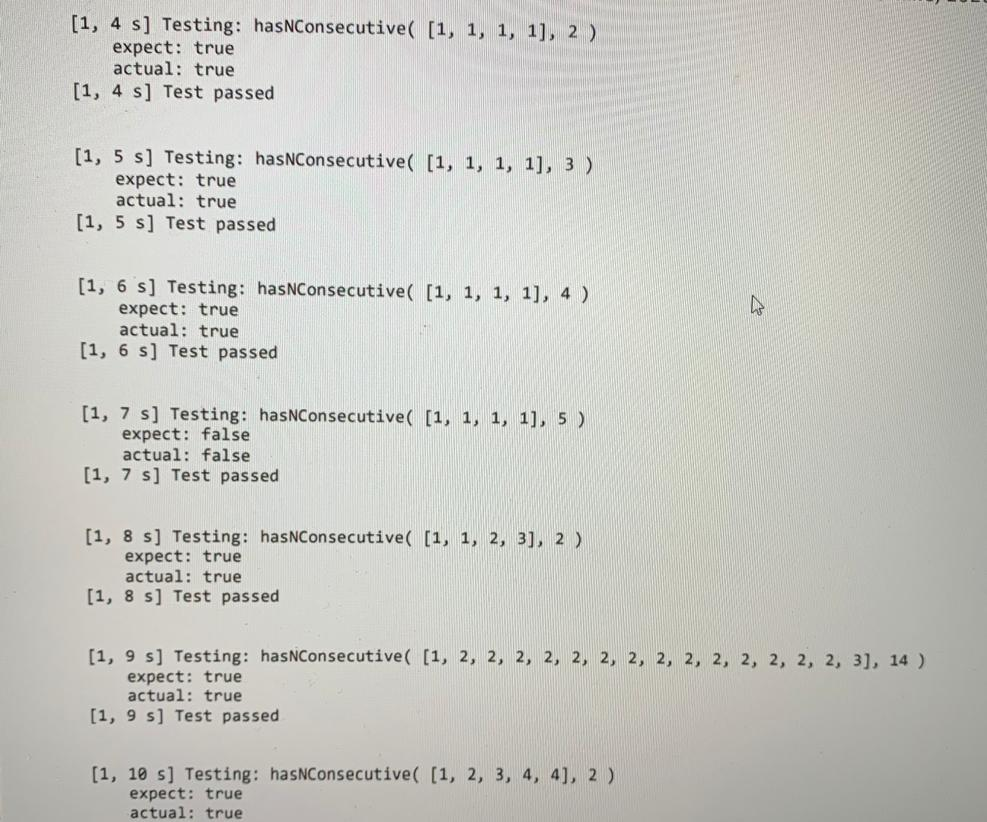 a specified number of consecutive, same-valued elements. public static boolean hasConsecutive (int[]