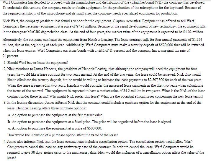 greatly appreciated. Thanks! Warf Computers has decided to proceed with the manufacture