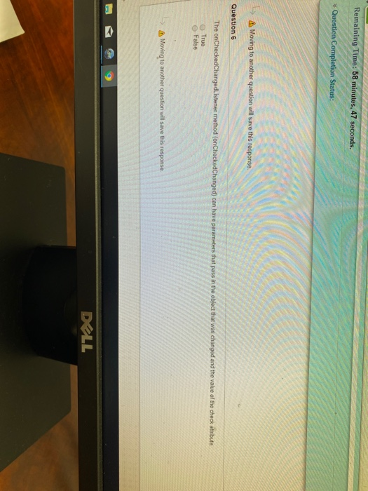 will save this response Question 5 The onCheckedListener can be setup in