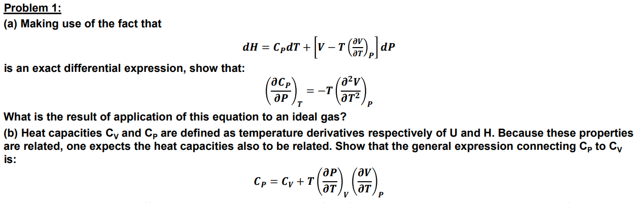  Problem 1: (a) Making use of the fact that dH=CPdT+[V-T(delVdelT)P]dP is