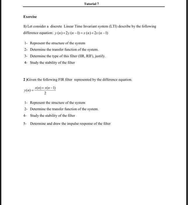  Tutorial 7 Exercise 1) Let consider a discrete Linear Time Invariant