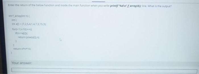  Enter the return of the below function and inside the main