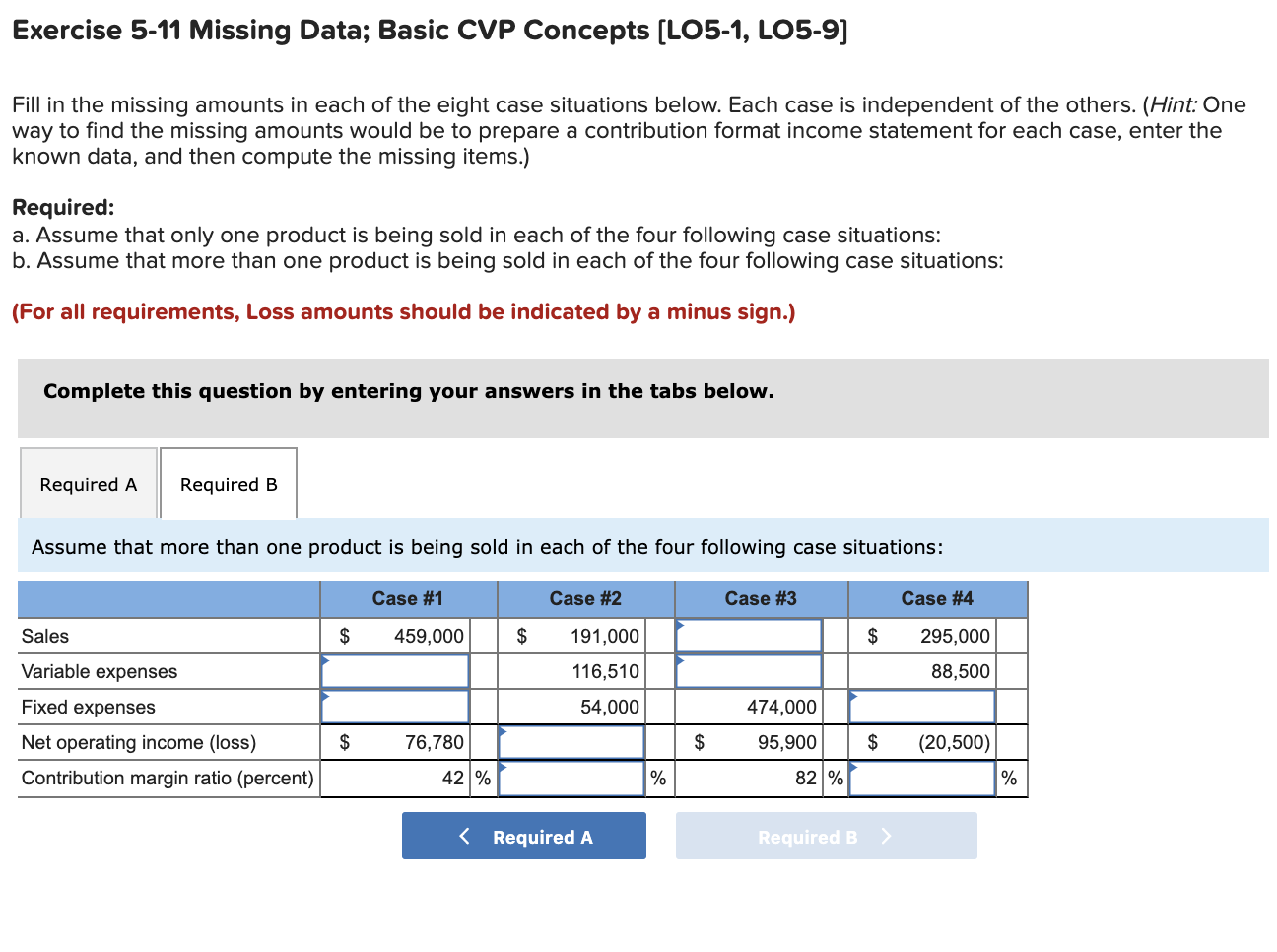 the missing amounts in each of the eight case situations below. Each