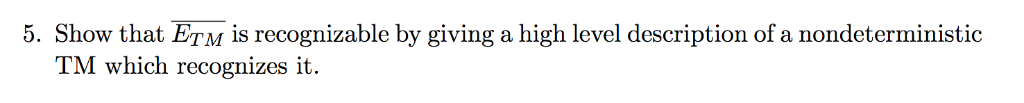  5. Show that ETM is recognizable by giving a high level