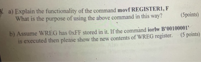  a) Explain the functionality of the command movf REGISTERI, F What