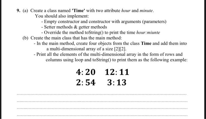  (a) Create a class named 'Time' with two attribute hour and