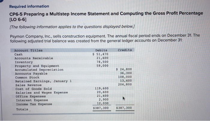  Required information CP6-5 Preparing a Multistep Income Statement and Computing the