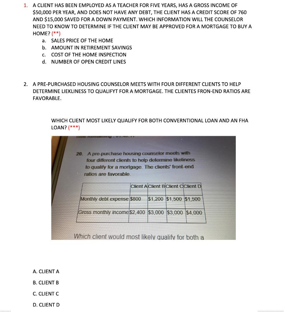  1. A CLIENT HAS BEEN EMPLOYED AS A TEACHER FOR FIVE