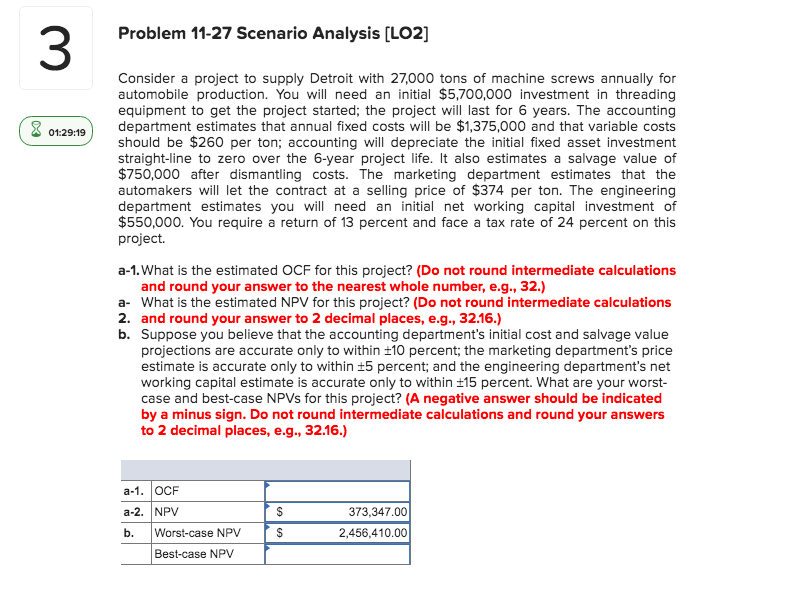  Problem 11-27 Scenario Analysis (LO2] 8 01:29:19 Consider a project to