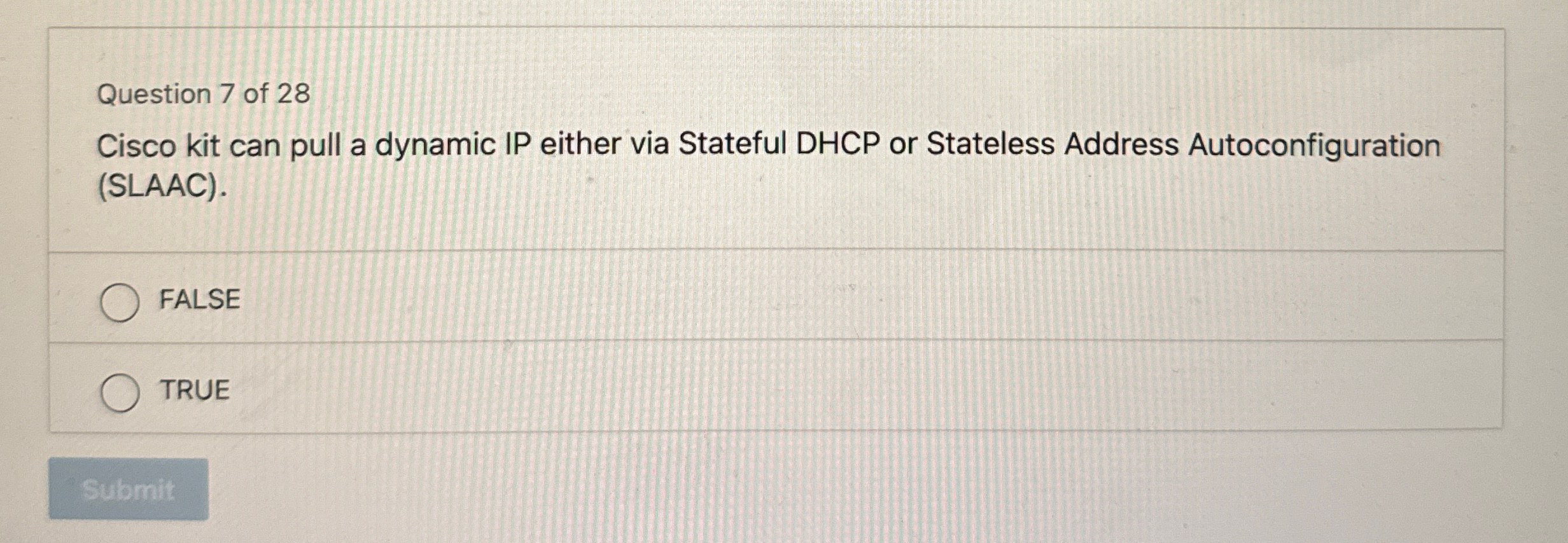  Question 7 of 28 Cisco kit can pull a dynamic IP