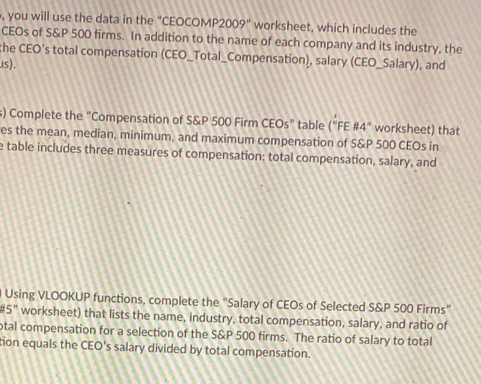  , you will use the data in the "CEOCOMP2009" worksheet, which