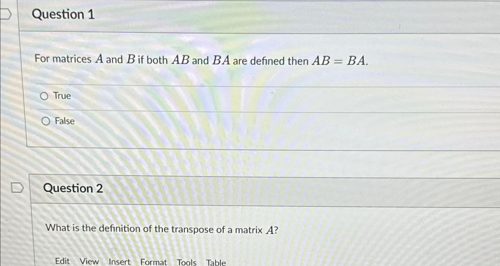  Question 1 For matrices A and B if both AB and