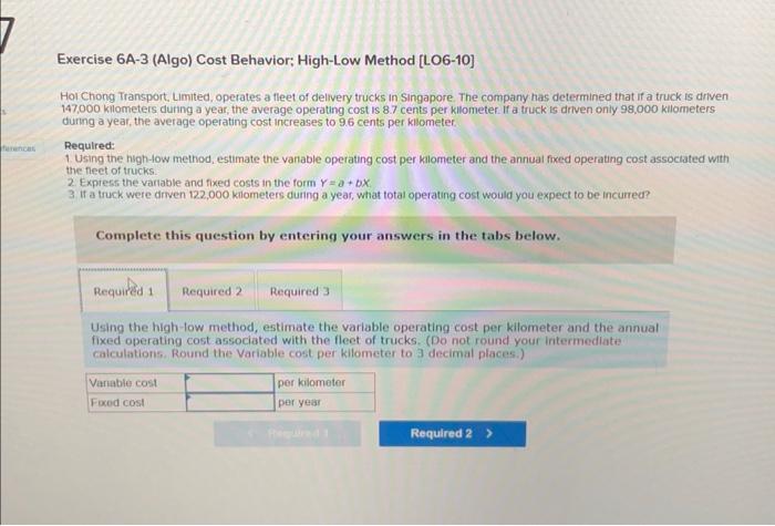  Exercise 6A-3 (Algo) Cost Behavior: High-Low Method [LO6-10] Hoi Chong Transport,