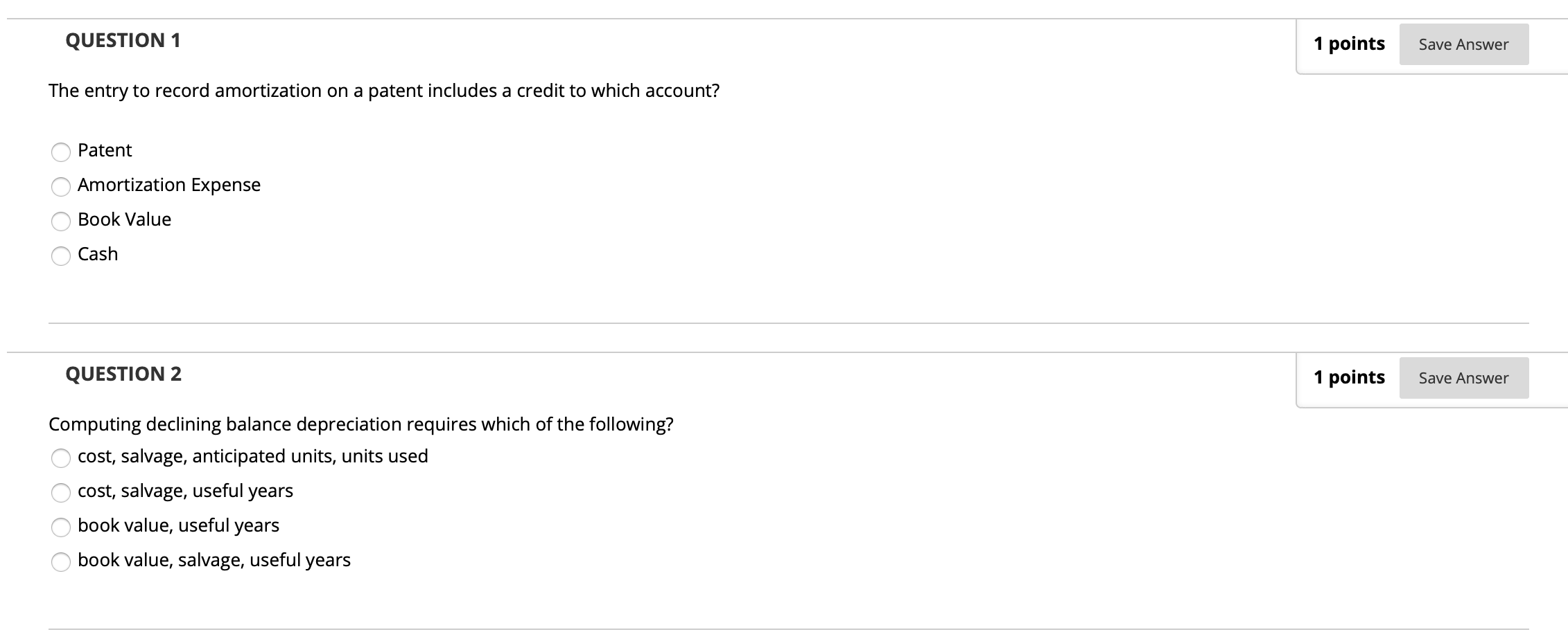  QUESTION 1 1 points Save Answer The entry to record amortization