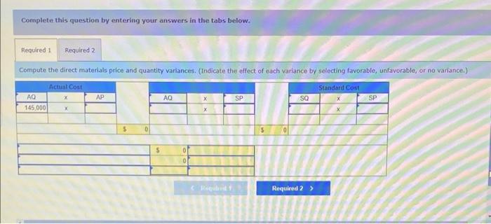 direct labor variances LO P3 Camila Company has set the following standard