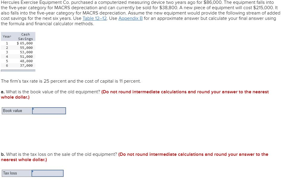  Hercules Exercise Equipment Co. purchased a computerized measuring device two years