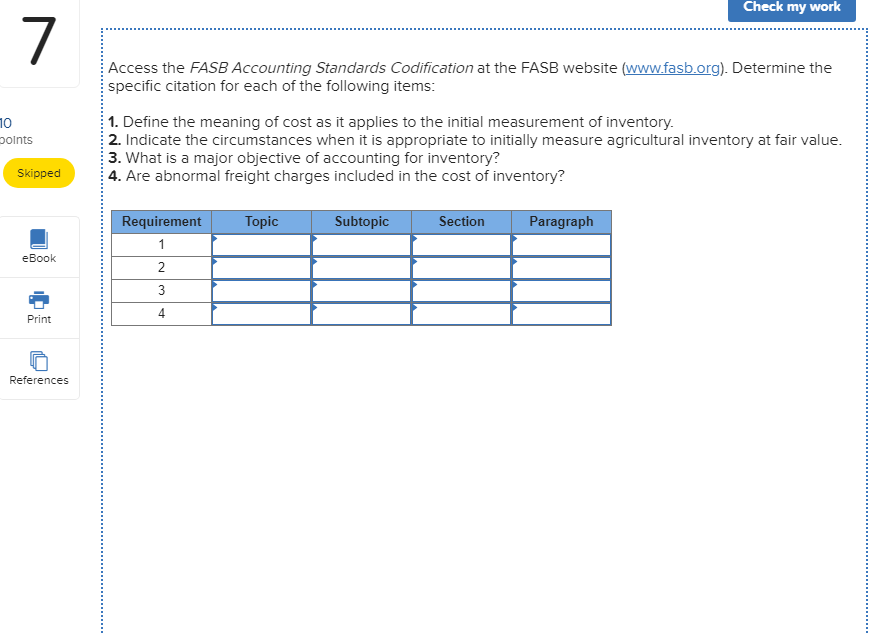  Check my work 7 Access the FASB Accounting Standards Codification at