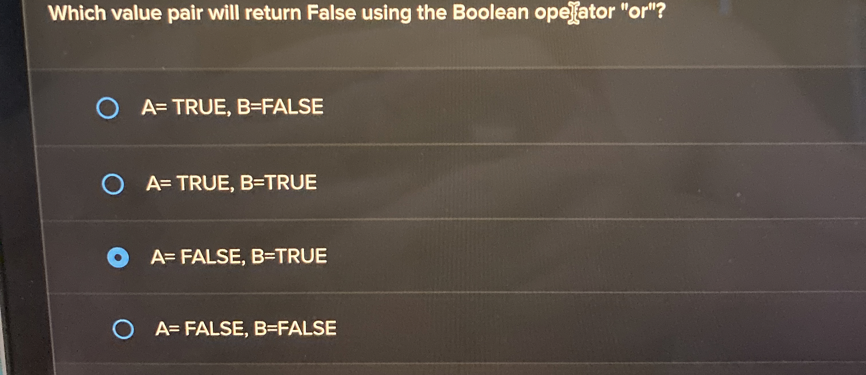  Which value pair will return False using the Boolean ope{ator "or"?