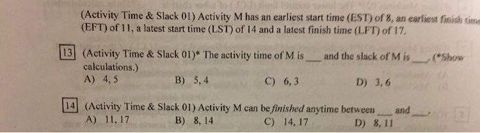  (Activity Time & Slack 01) Activity M has an earliest start