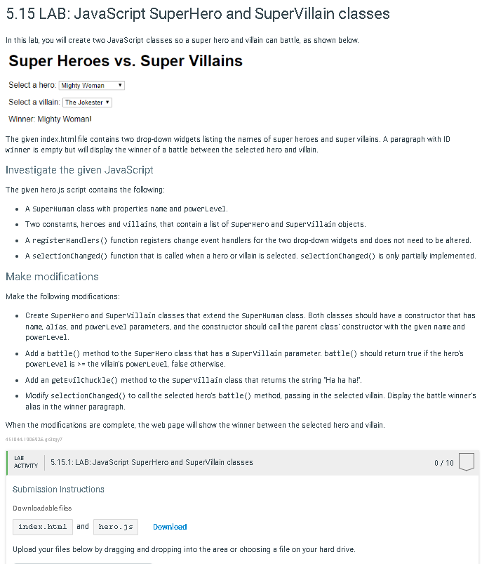 5.15 LAB: JavaScript SuperHero and SuperVillain classes In this lab, you