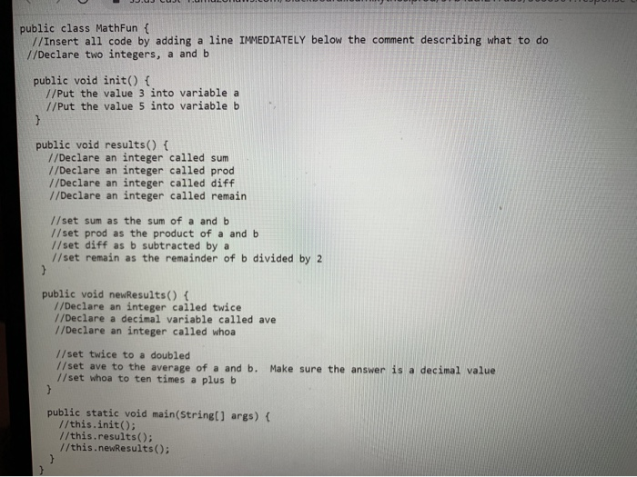 7/Declare an integer called twice //Declare a decimal variable called ave 1/Declare