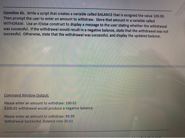  Question #5. Write a script that creates a variable called BALANCE