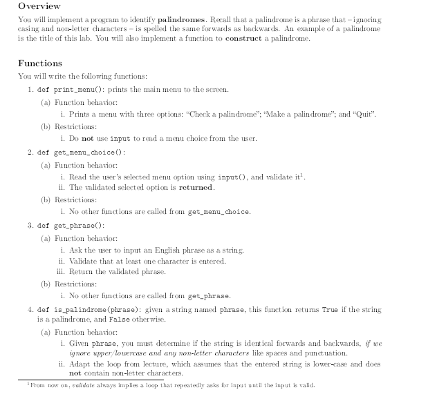  verview You will implement a program to identify palindrones. Recall that