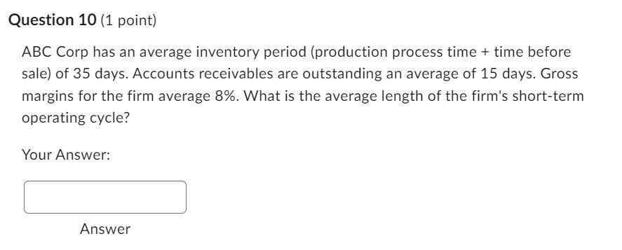 Please answer the following: ABC Corp has an average inventory period (production