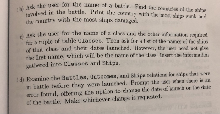 database schema Classes (class, type, country, numGuns, bore, displacement) Ships (name, class,