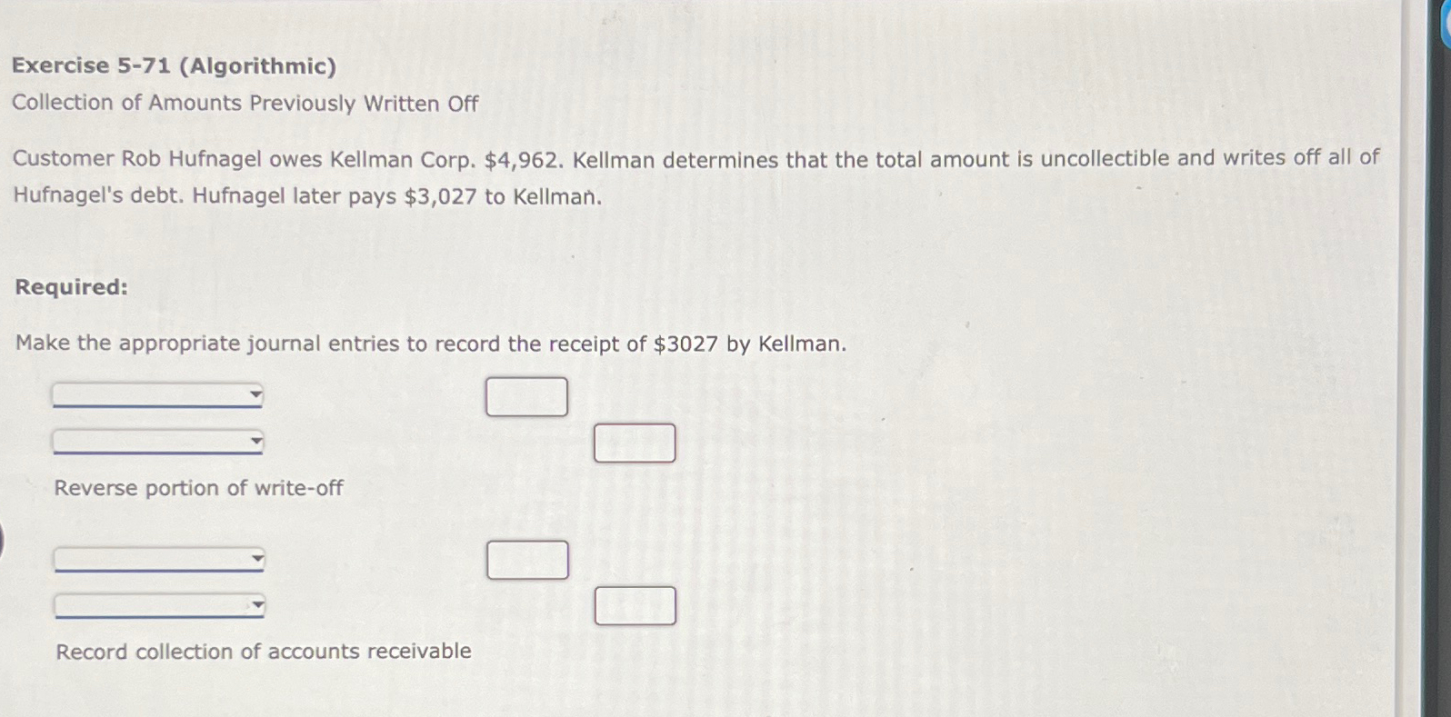  Exercise 5-71(Algorithmic) Collection of Amounts Previously Written Off Customer Rob Hufnagel