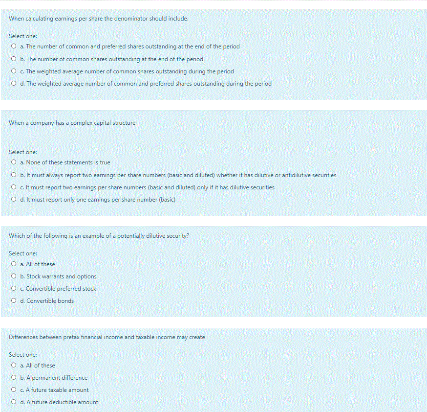  When calculating earnings per share the denominator should include. Select one: