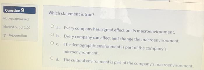  Question 9 Which statement is true? Not yet answered Marked out