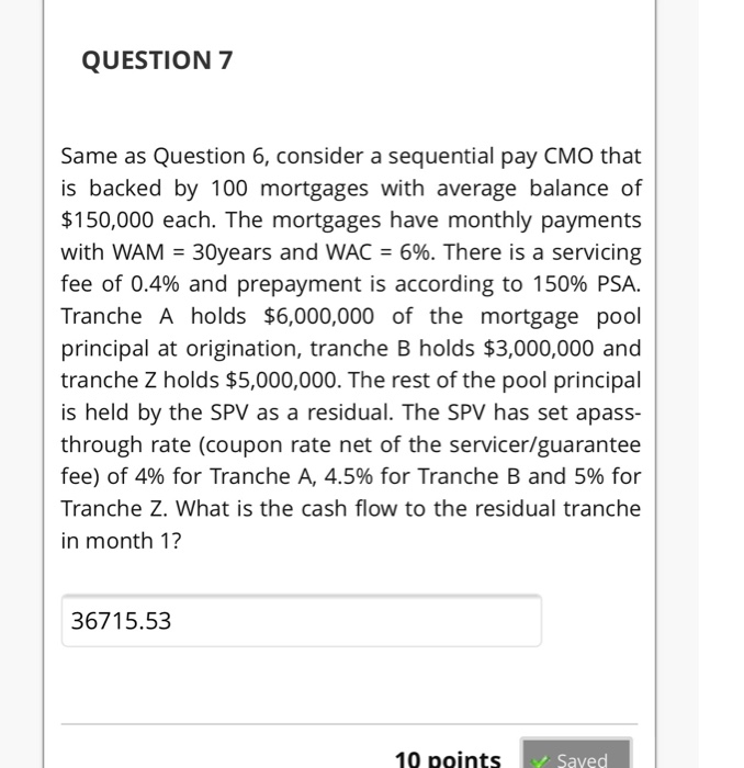  QUESTION 7 Same as Question 6, consider a sequential pay CMO