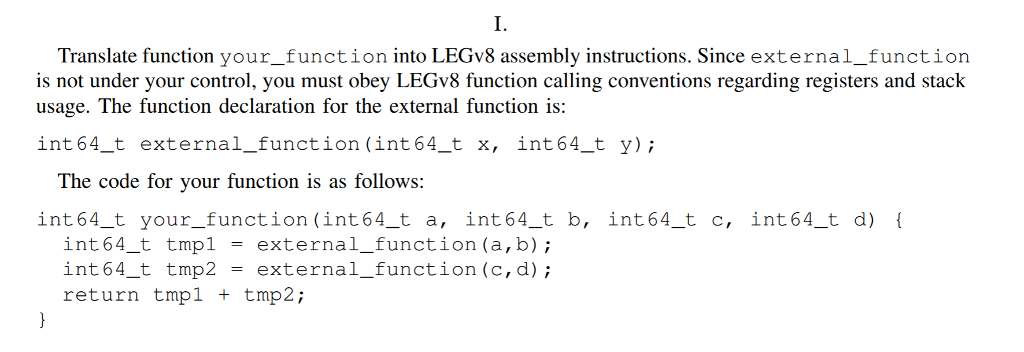  I. Translate function your_function into LEGv8 assembly instructions. Since external_function usage.