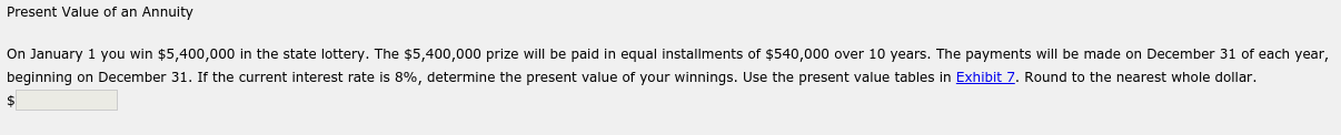 EXHIBIT 7 Present Value of Amounts Due Assume that you are going