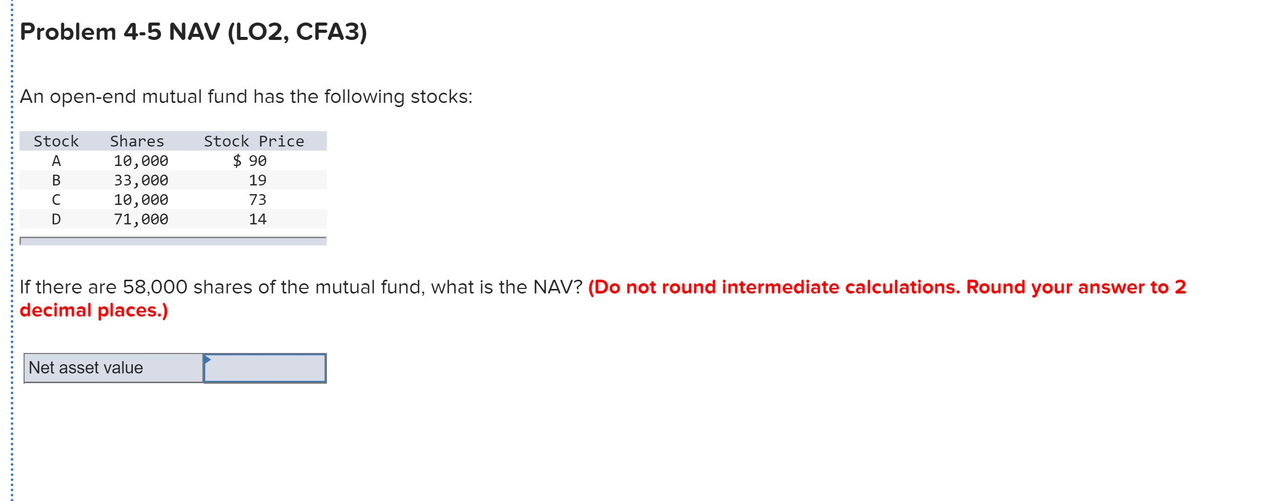 Problem 4-5 NAV (LO2, CFA3) : An open-end mutual fund has