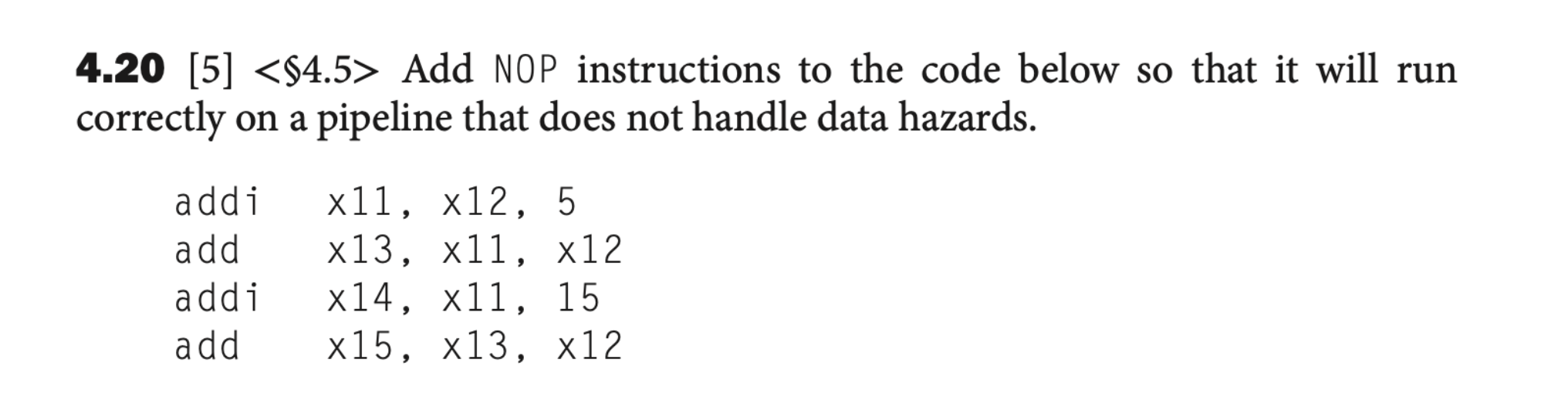  4.20[5]$4.5> Add NOP instructions to the code below so that it