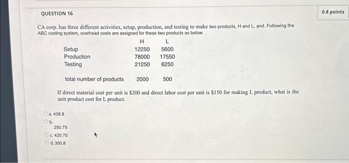  CA corp. has three different activitics, setup, production, and testing to