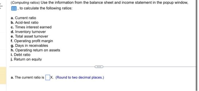  (Computing ratios) Use the information from the balance sheet and income