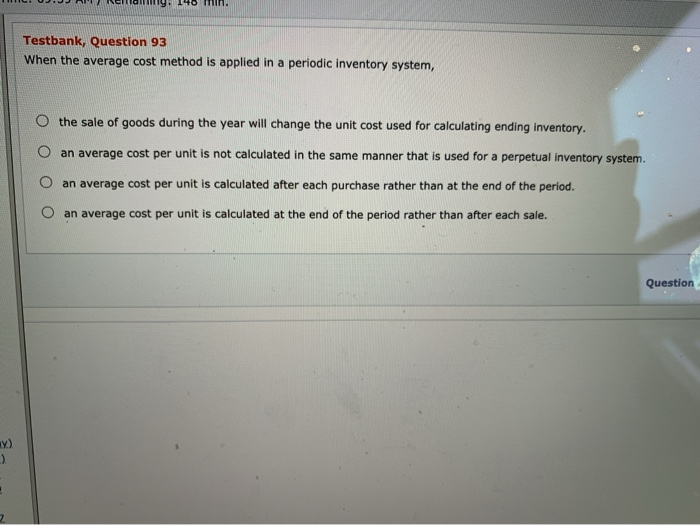  Testbank, Question 93 When the average cost method is applied in