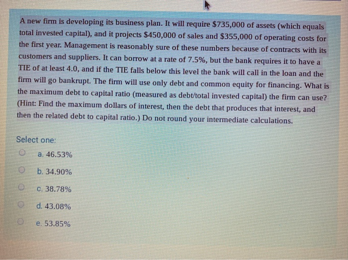  A new firm is developing its business plan. It will require