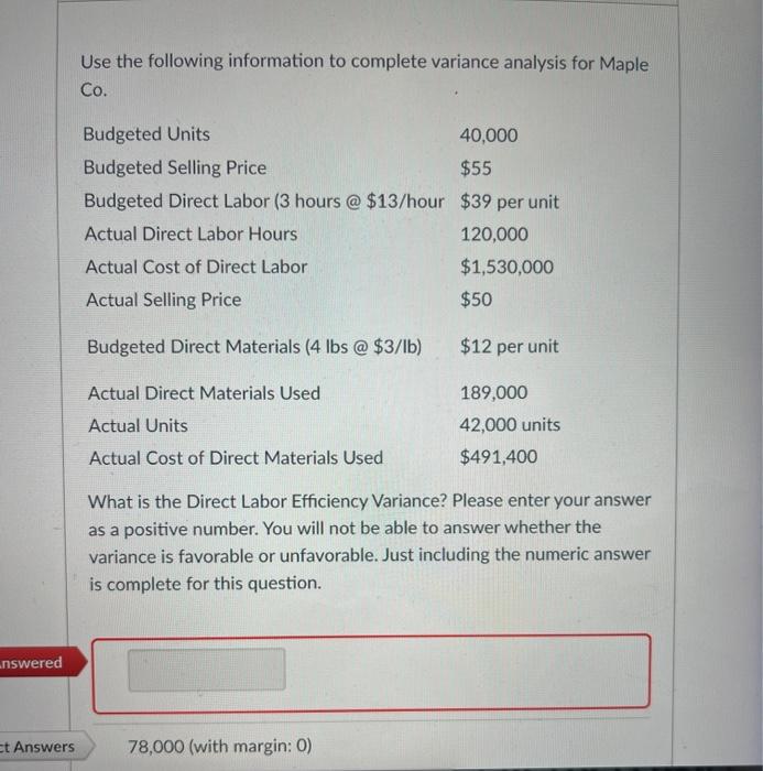  Use the following information to complete variance analysis for Maple Co.