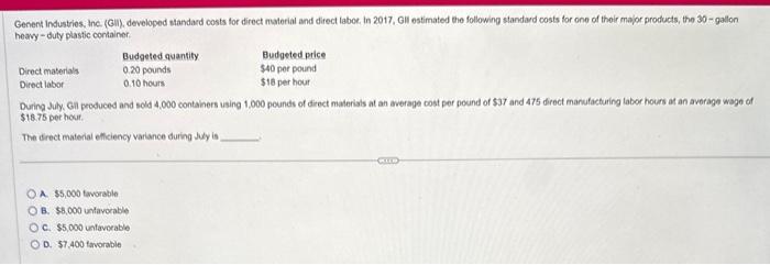  During July. Gil produced and sodd 4,000 contahers using 1,000 peunds