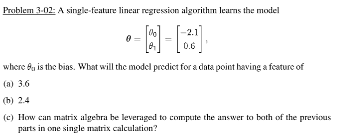  Problem 3-02: A single-feature linear regression algorithm learns the model =[01]=[2.10.6],