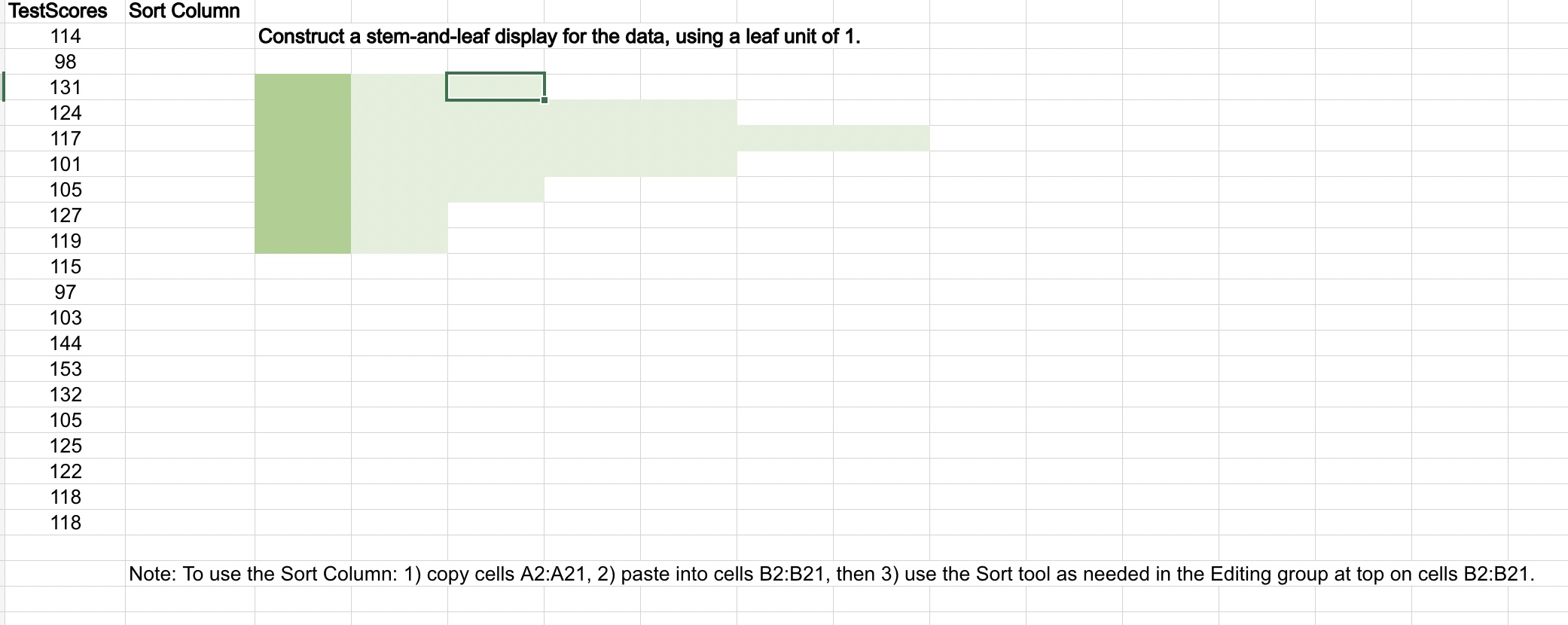  TestScores Sort Column Construct a stem-and-leaf display for the data, using