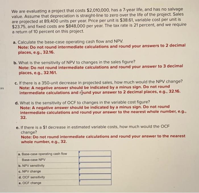 A-E please!! :) We are evaluating a project that costs $2,010,000, has