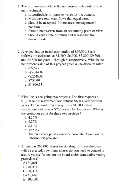  1. The primary idea behind the net present value rule is