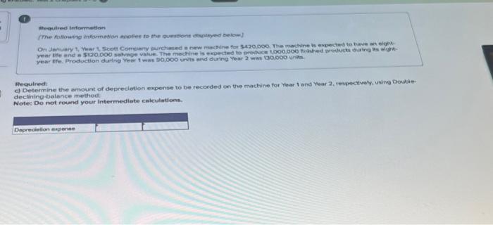 a new machine for $420,000. The machine kis expected to have an