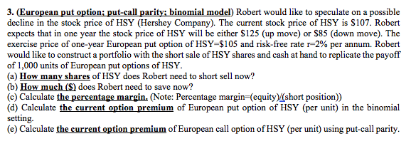 3. (European put option: put-call parity: binomial model) Robert would like